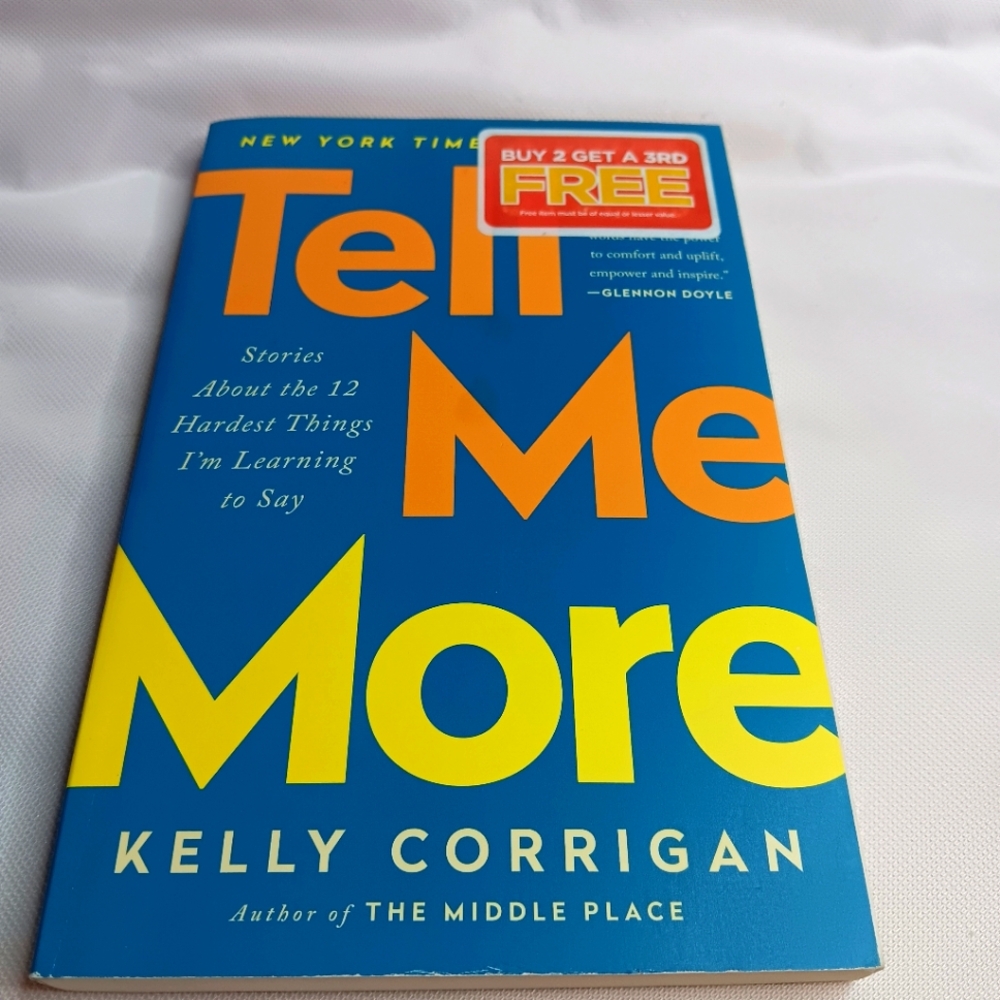Tell Me More by Kelly Corrigan 2018 Paperback EUC